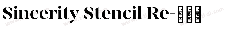 Sincerity Stencil Re字体转换 Sincerity Stencil Re字体转换